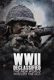 Watch Free WWII Declassified The New World Rescues the Old (2025)
