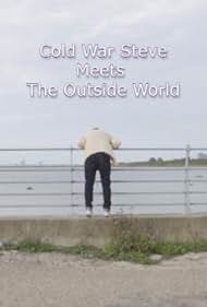 Watch Free Cold War Steve Meets the Outside World (2020)