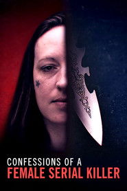 Watch Free Confessions of a Female Serial Killer (2025)