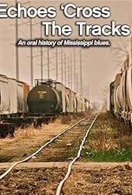 Watch Full Movie :Echoes Cross the Tracks (2012)