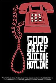 Watch Free Good Grief Suicide Hotline (2015)
