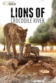 Watch Free Lions of Crocodile River (2007)