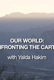 Watch Free Our World Confronting the Cartels (2016)