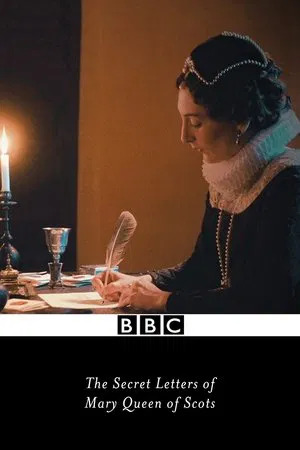 Watch Free The Secret Letters of Mary Queen of Scots (2025)